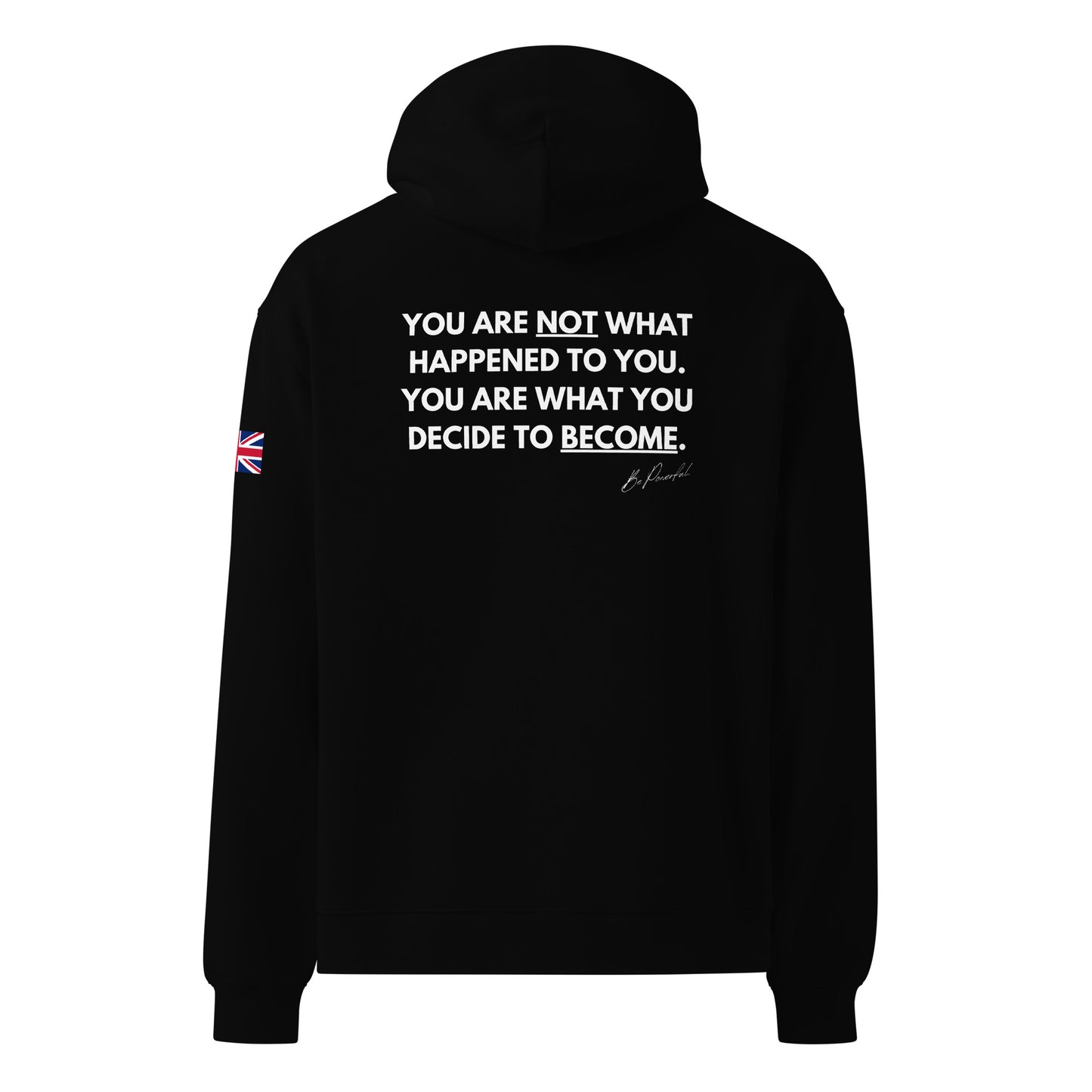 "You are what you decide to become" / Your Story Matters Oversized Hoodie